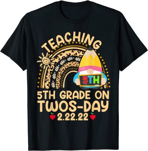 Boho Rainbow Gnome Teaching 5th Grade On Twosday 2.22.22 Tee Shirt