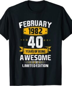 Born February 1982 Birthday 40 Years Of Being Awesome Tee Shirt