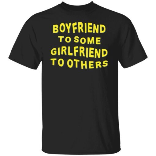 Boyfriend For Some Girlfriend To Others Tee shirt