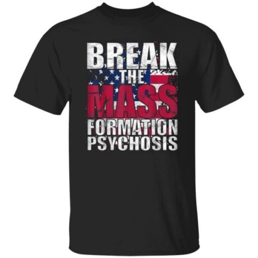 Break Mass Formation Psychosis Pro America Flag Anti Biden Classic Shirt