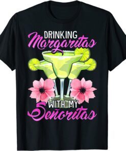 Bridesmaid Drinking Margaritas With My Senoritas 2022 Tee Shirt