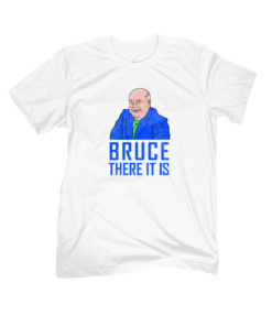 Bruce There It Is Tee Shirt