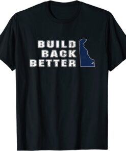 Build Back Better Delaware State Joe Biden Vintage Tee Shirt