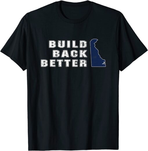 Build Back Better Delaware State Joe Biden Vintage Tee Shirt