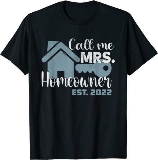 Call Me Mrs. Homeowner 2022 Tee Shirt