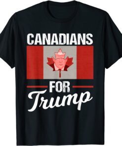 Canadians For Donald Trump Canada Pride Vacation Travel T-Shirt