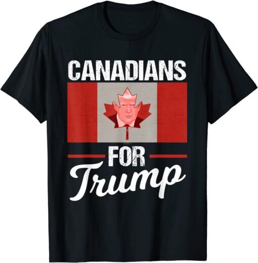 Canadians For Donald Trump Canada Pride Vacation Travel T-Shirt