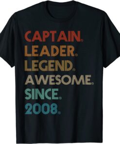 Captain Leader Legend Since 2008 Birthday Tee Shirt