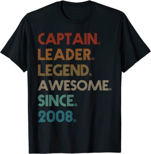 Captain Leader Legend Since 2008 Birthday Tee Shirt