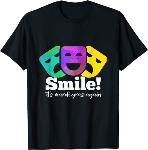 Cheerfully Smiling For Amusing Mardi Gras Quote Tee Shirt