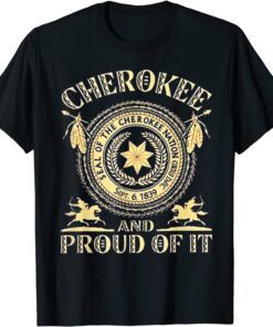 Cherokees Natives American And Prouds Of It Tee Shirt