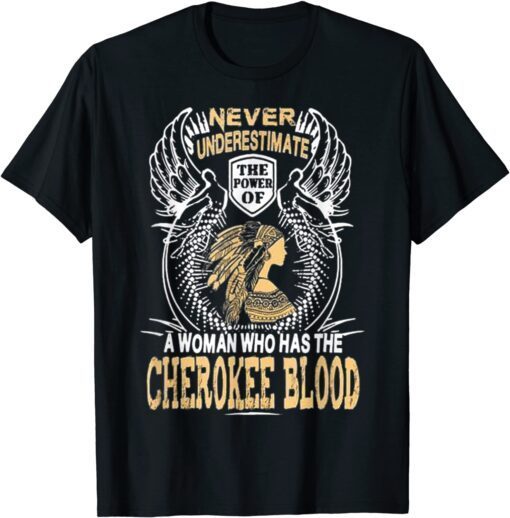 Cherokees Natives American Women Pride Tee Shirt