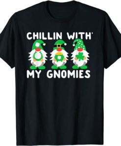 Chillin With My Gnomies Shamrock Irish St Patricks Day 2022 Tee Shirt