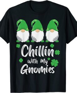 Chillin With My Gnomies St Patricks Day Gnome Shamrock T-Shirt