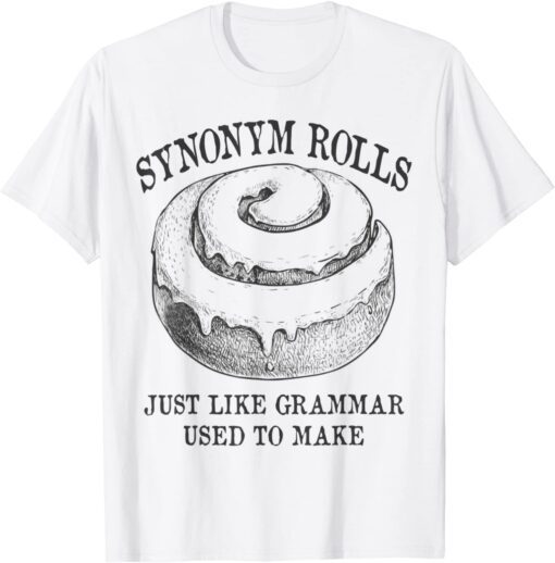 Classic Synonym Rolls Just Like Grammar Used To Make Tee Shirt