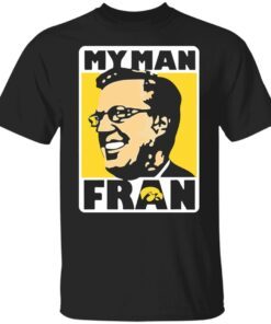 Coach Fran Mccaffery My Man Fran Iowa Hawkeye Basketball Tee Shirt