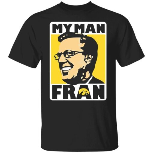 Coach Fran Mccaffery My Man Fran Iowa Hawkeye Basketball Tee Shirt