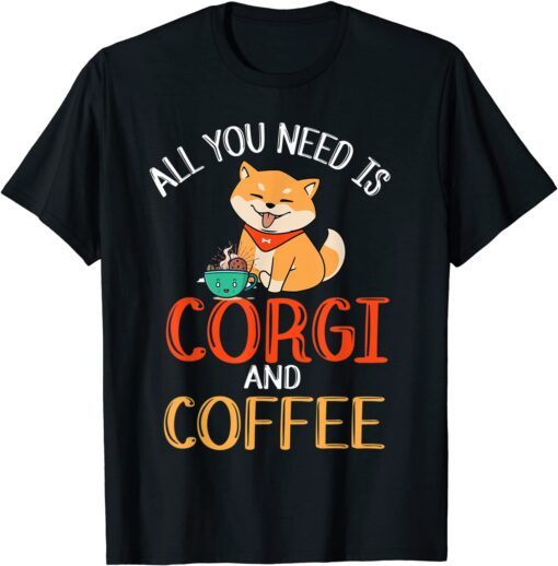 Coffee and Corgi Cute Corgi Dog Lover Tee Shirt