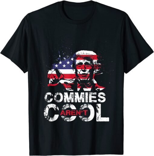 Commies Aren't Cool Trump USA Flag Tee Shirt