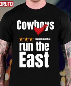 Cowboys Run The East Quote 2022 Shirt