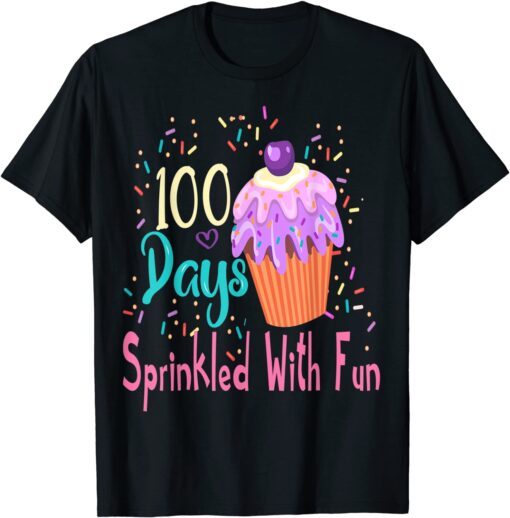 Cupcake 100 Days Sprinkled With Fun 100 Days Of School Tee Shirt