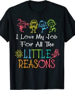 Daycare Teacher I Love My Job For All The Little Reasons Tee Shirt
