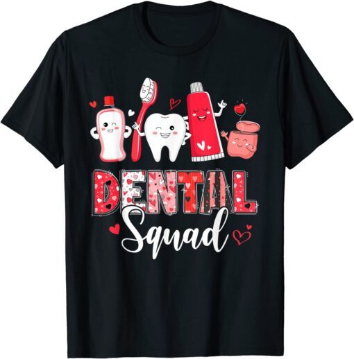 Dental Squad Dental Assistant Dentist Happy Valentine's Day Tee Shirt