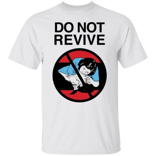 Do not revive Tee shirt