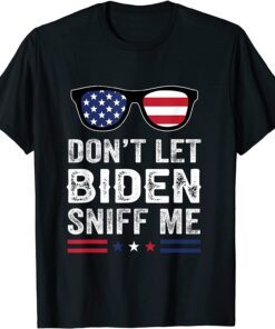 Don't Let Biden Sniff Me USA Flag T-Shirt