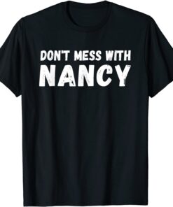 Don't Mess With Nancy Anti Trump Tee Shirt