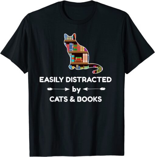 Easily Distracted By Cats & Books T-Shirt