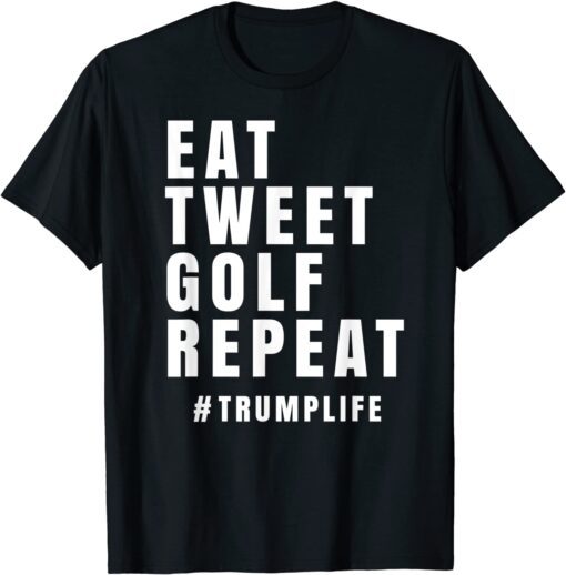 Eat Tweet Golf Repeat Tee Shirt