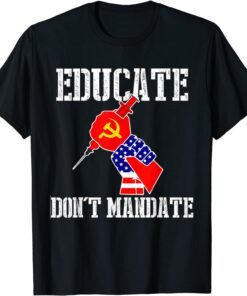Educate Dont Mandate American Flag Vaccine Tee Shirt