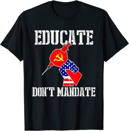 Educate Dont Mandate American Flag Vaccine Tee Shirt