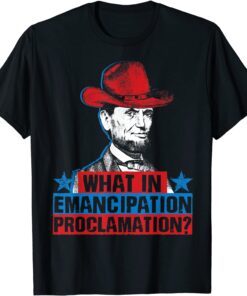Emancipation Proclamation Abraham Lincoln 4th Of July Tee Shirt