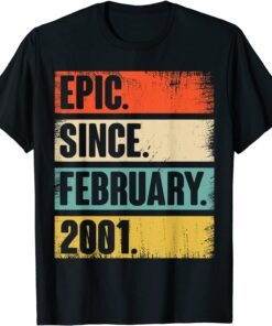 Epic Since February 2001 - 21st Birthday 21 Year Old Tee Shirts