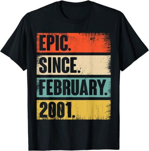 Epic Since February 2001 - 21st Birthday 21 Year Old Tee Shirt