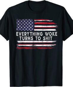 Everything Woke Turns To Shit Trump USA Flag Tee Shirt