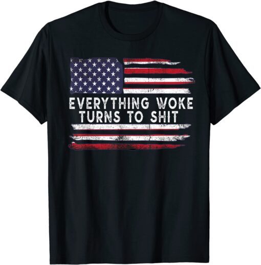 Everything Woke Turns To Shit Trump USA Flag Tee Shirt