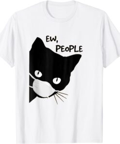 Ew people - Black Cat Mask 2022 Tee Shirt