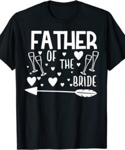 Father Of The Bride Matching Wedding and Bachelor Party Tee Shirt