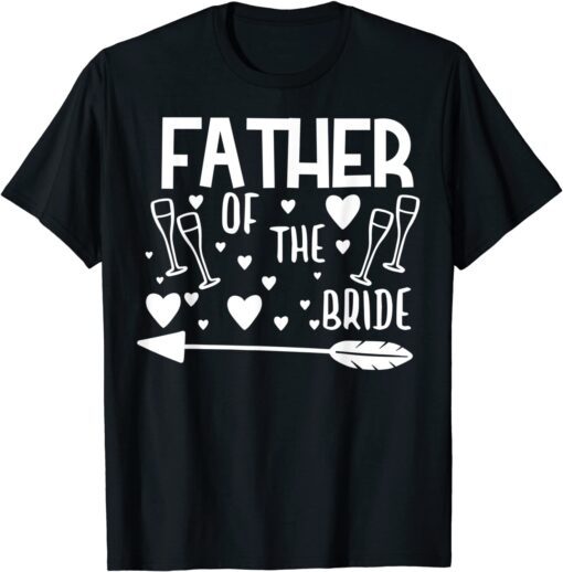 Father Of The Bride Matching Wedding and Bachelor Party Tee Shirt