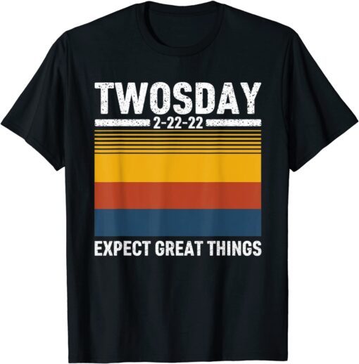 February 22nd 2022 Souvenir Expect Great Things Twosday 2022 Tee Shirt