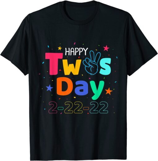 February 22nd Tuesday 2-22-22 Happy Twosday 2022 Tee Shirt