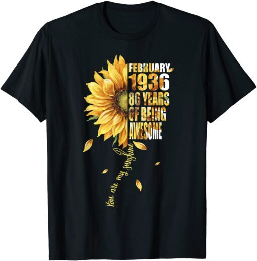 February Girl 1936 Sunflower 86th Birthday 86 Years Old Bday Tee Shirt