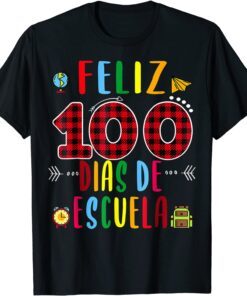 Feliz 100 Dias De La Escuela 100 Days Of School Spanish Tee Shirt