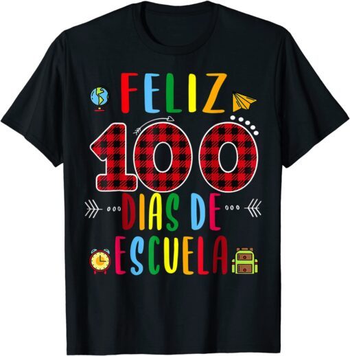 Feliz 100 Dias De La Escuela 100 Days Of School Spanish Tee Shirt