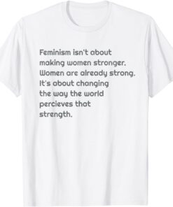 Feminism quote tank with inspirational slogan Tee Shirt