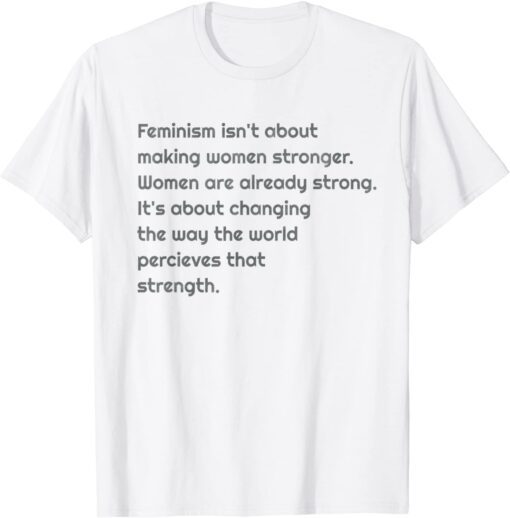 Feminism quote tank with inspirational slogan Tee Shirt