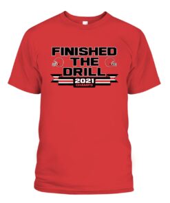 Finished The Drill Tee Shirt
